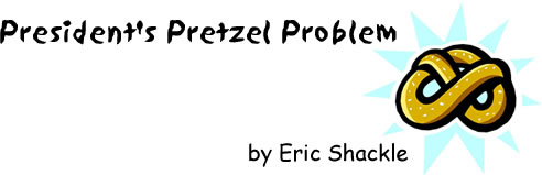 President's Pretzel Problem