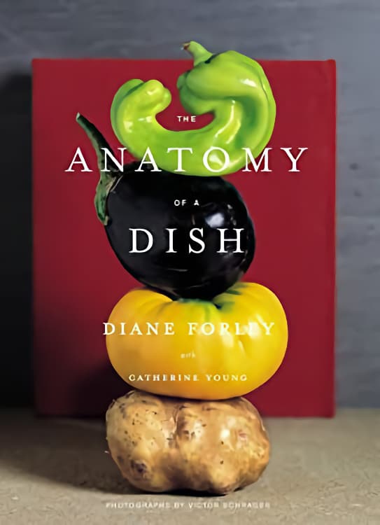 Anatomy of a dish by Diane Forley