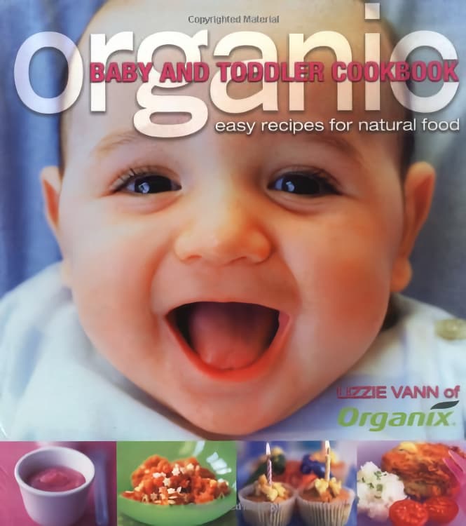 Organic, Baby and Toddler Cookbook