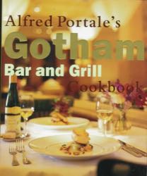 Gotham Bar and Grill Cookbook