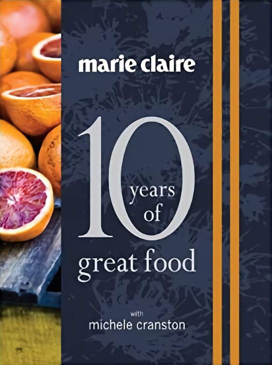 Marie Claire 10 Years of Great Food